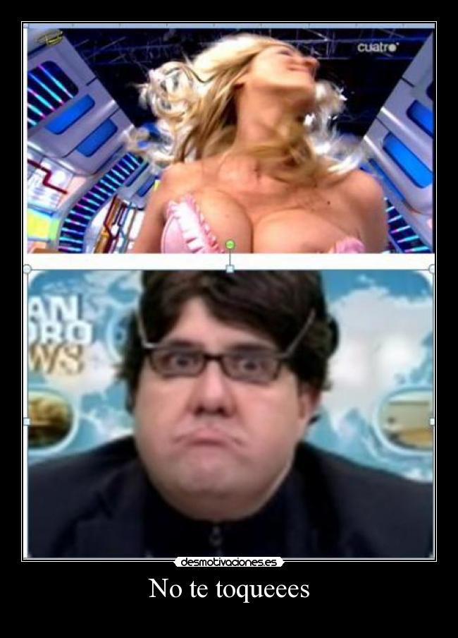 No te toqueees - 