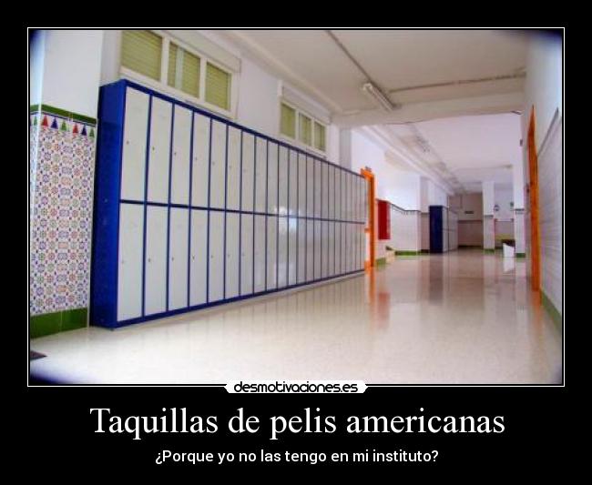 Taquillas de pelis americanas - ¿Porque yo no las tengo en mi instituto?