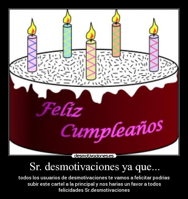 Sr. desmotivaciones ya que... -