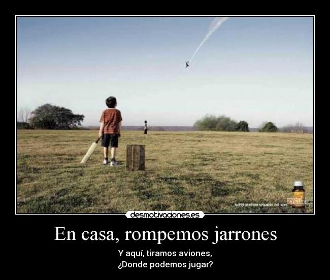 En casa, rompemos jarrones - 