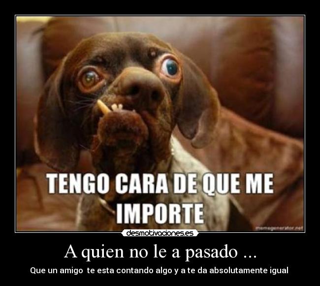 A quien no le a pasado ... - 