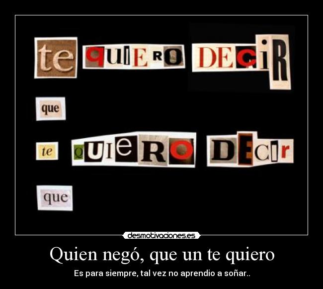 Quien negó, que un te quiero - 