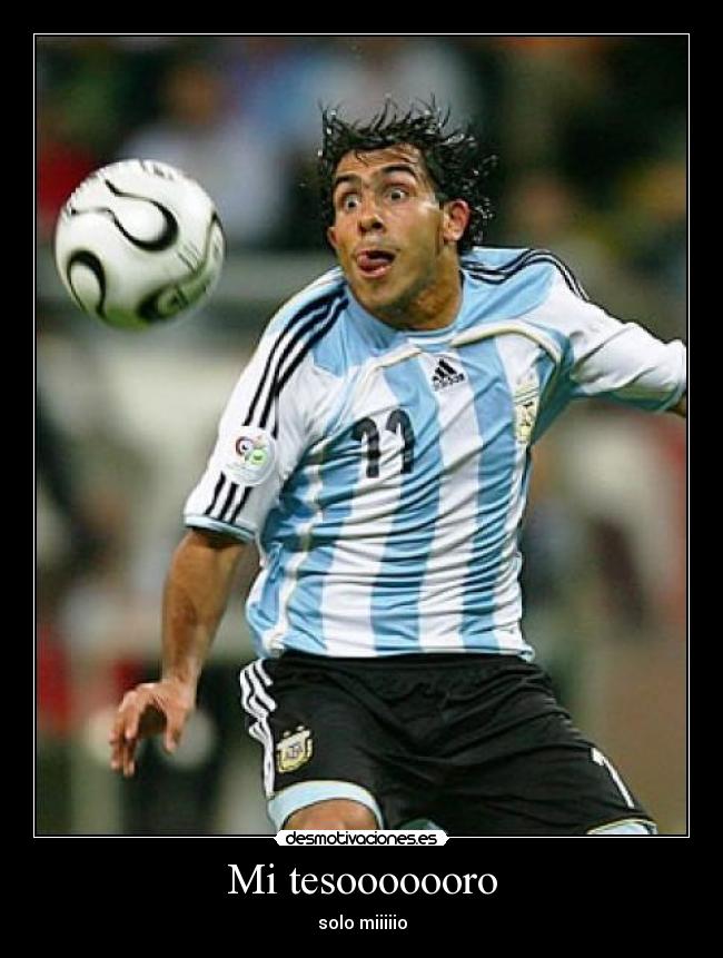 Mi tesooooooro -