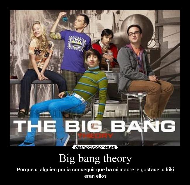 Big bang theory -