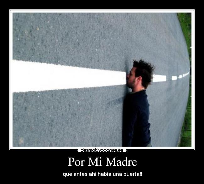 carteles madre madre puerta por jurar habia tonto idiota reves mongolo anormal desmotivaciones