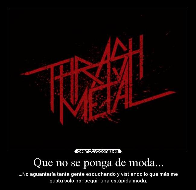 carteles trash metal desmotivaciones