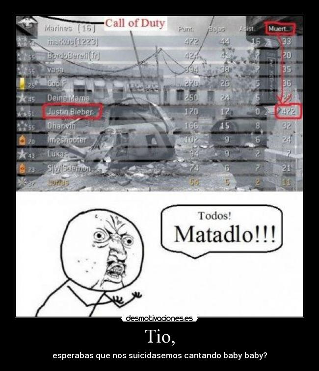 Tio, - esperabas que nos suicidasemos cantando baby baby?