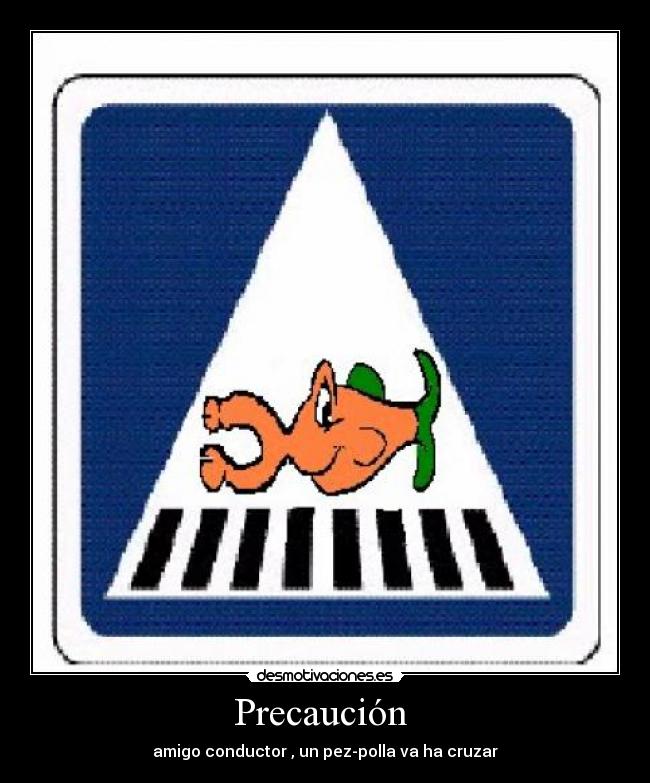 carteles precaucion desmotivaciones