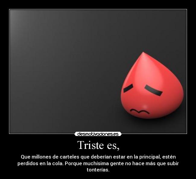 Triste es, -