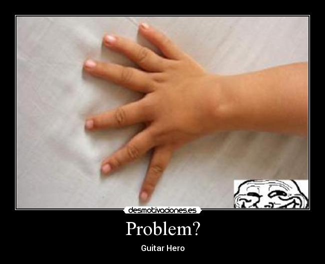 Problem? - Guitar Hero
