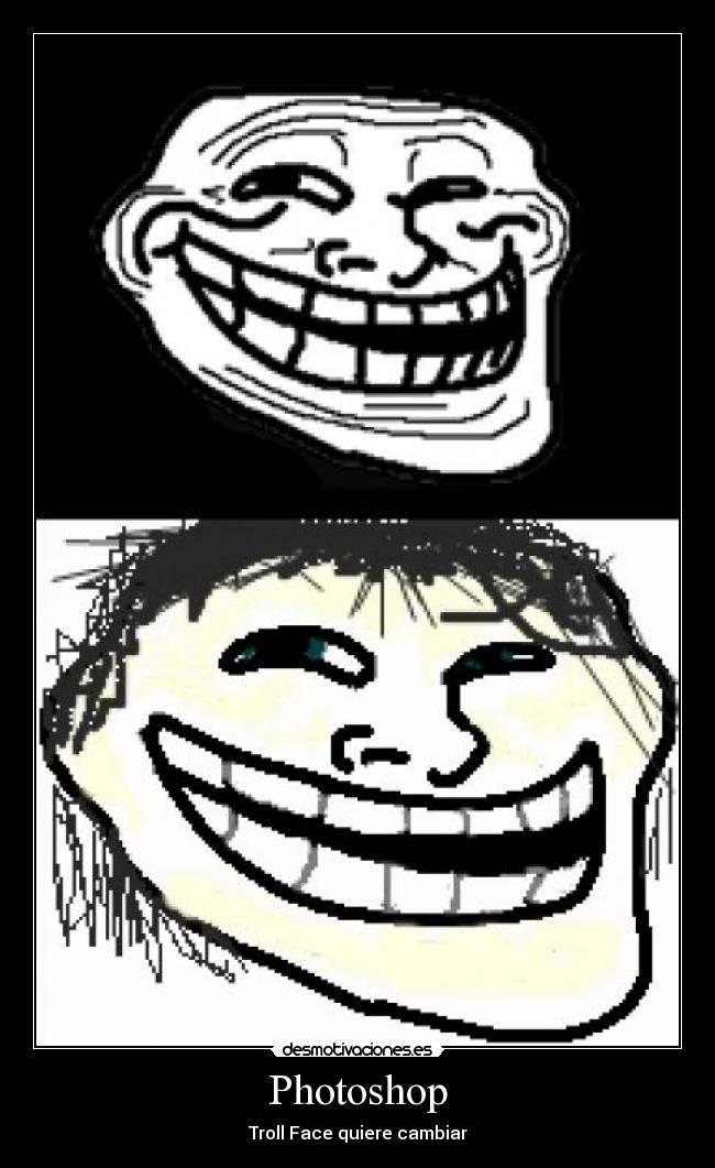 Photoshop - Troll Face quiere cambiar