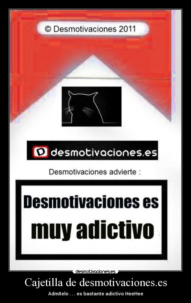 Cajetilla de desmotivaciones.es - Admítelo . . . es bastante adictivo HeeHee