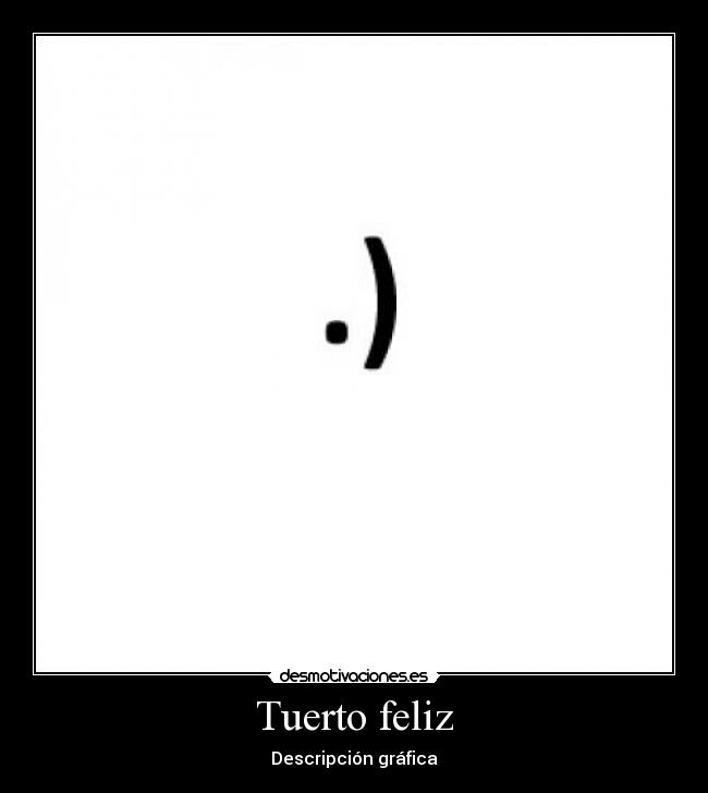 Tuerto feliz - 