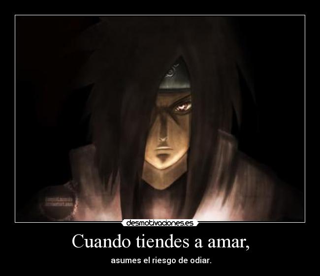 Cuando tiendes a amar, -