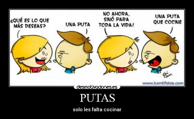 PUTAS - solo les falta cocinar