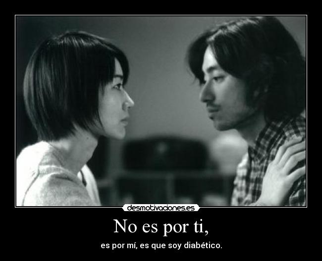No es por ti, -