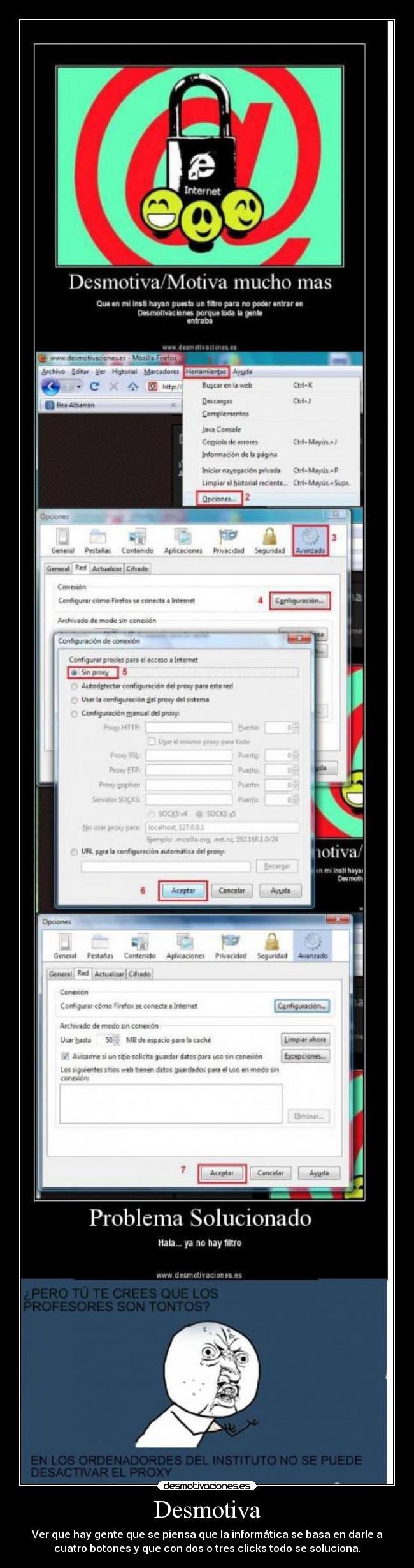 Desmotiva - Ver que hay gente que se piensa que la informática se basa en darle a
cuatro botones y que con dos o tres clicks todo se soluciona.