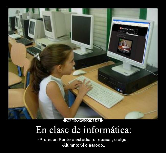 En clase de informática: -
