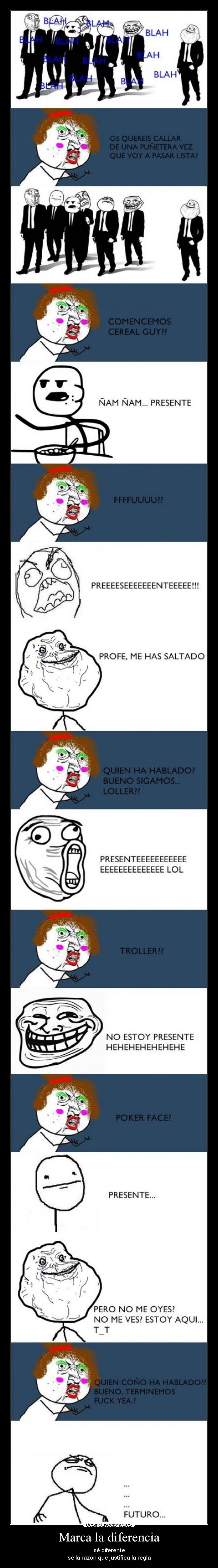 Marca la diferencia - sé diferente
sé la razón que justifica la regla