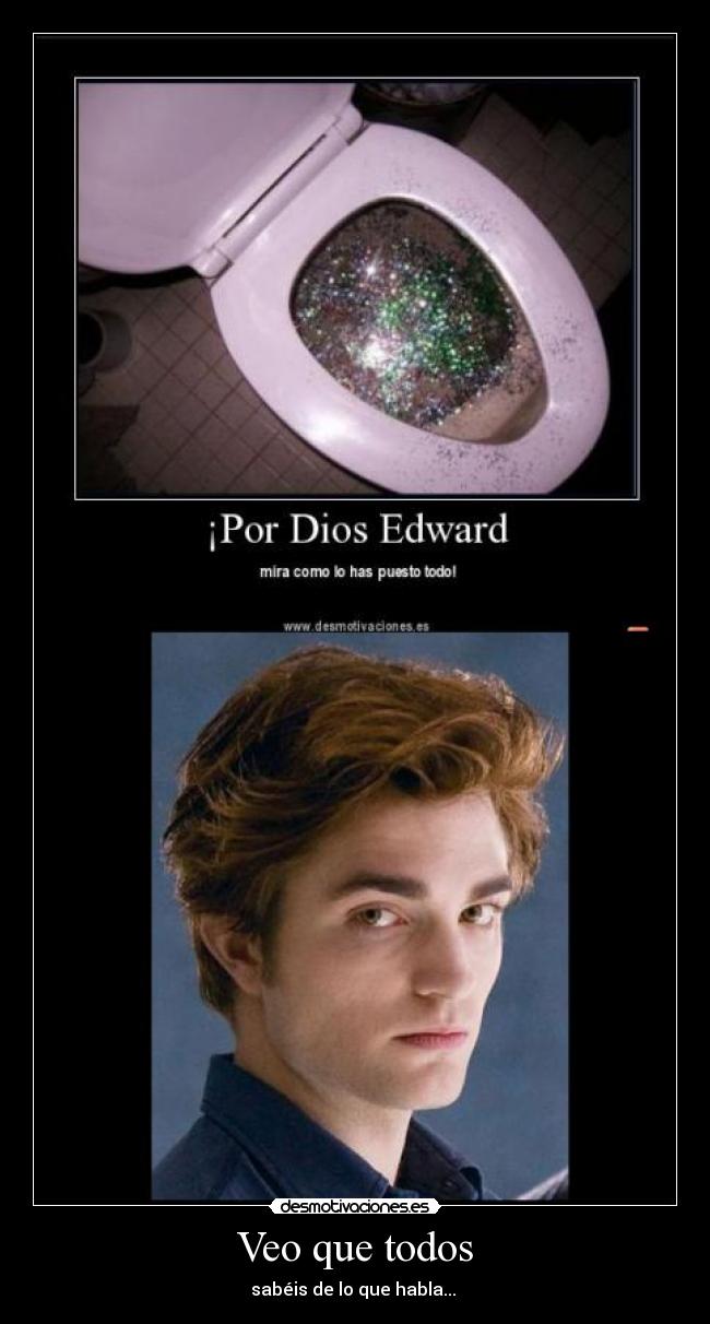 Veo que todos - sabéis de lo que habla...