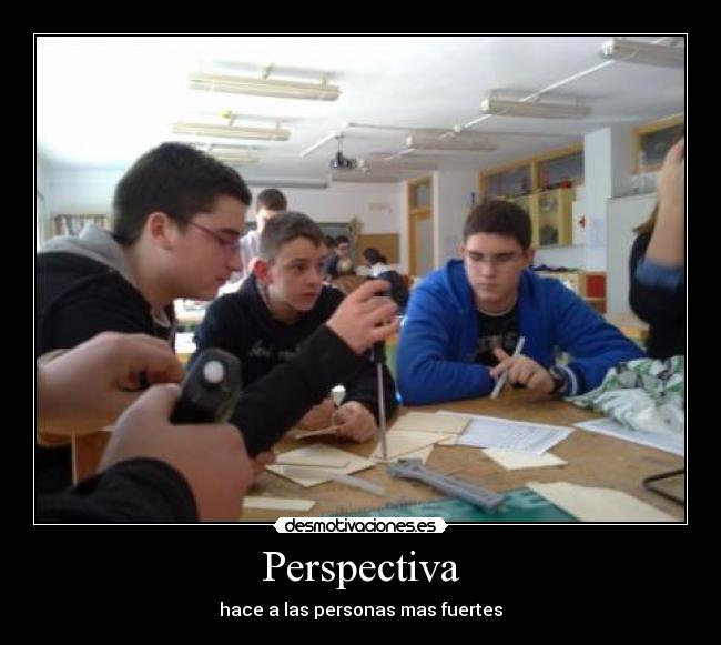 Perspectiva - hace a las personas mas fuertes