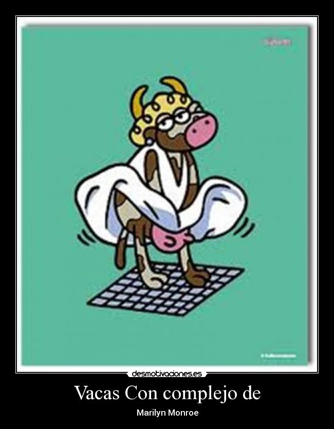 Vacas Con complejo de - Marilyn Monroe