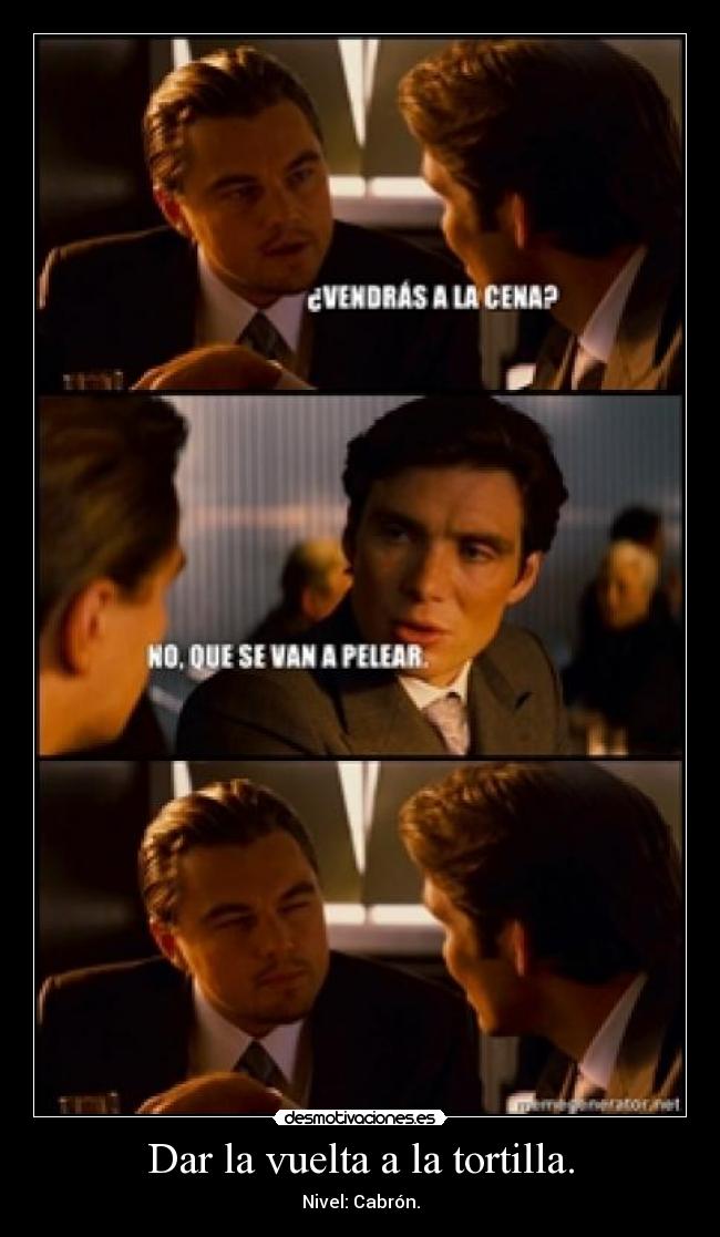 Dar la vuelta a la tortilla. - 