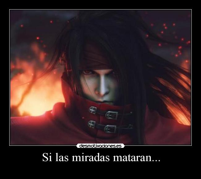 Si las miradas mataran... -