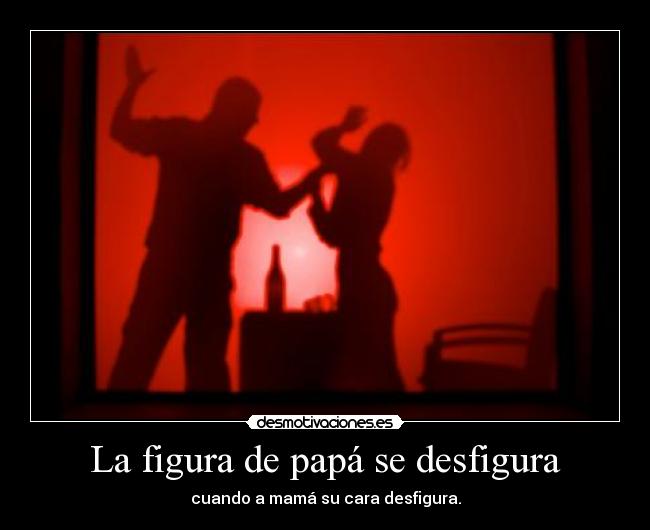 La figura de papá se desfigura - 