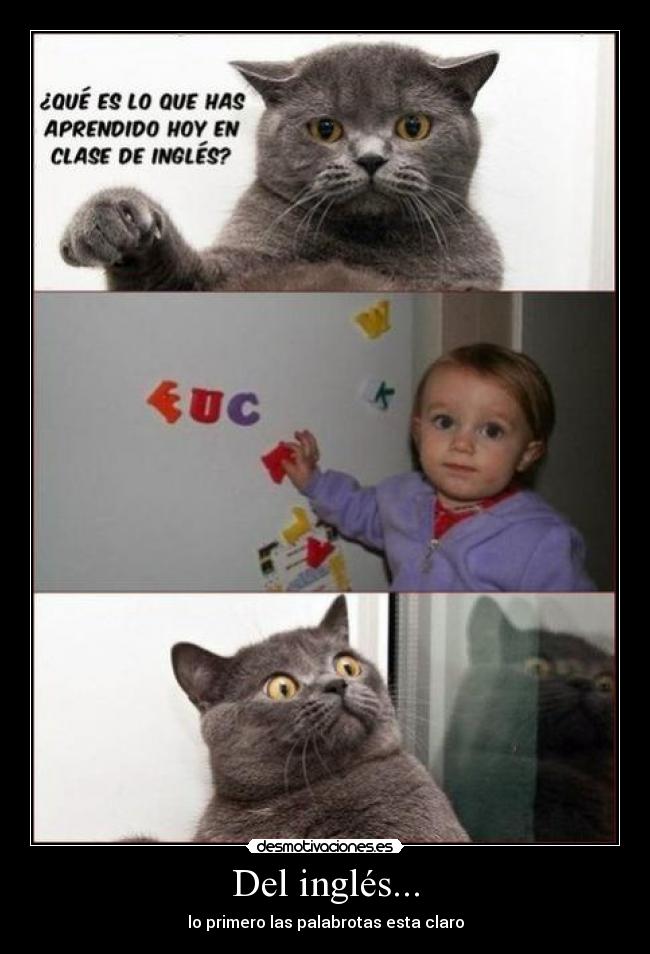 Del inglés... - lo primero las palabrotas esta claro