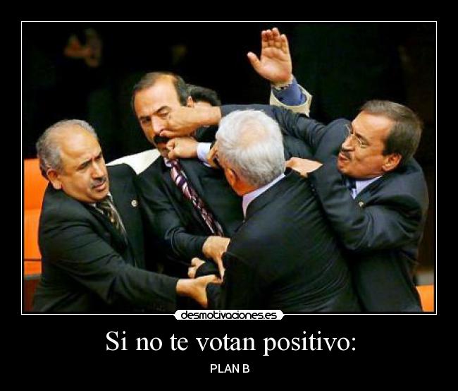 Si no te votan positivo: - 