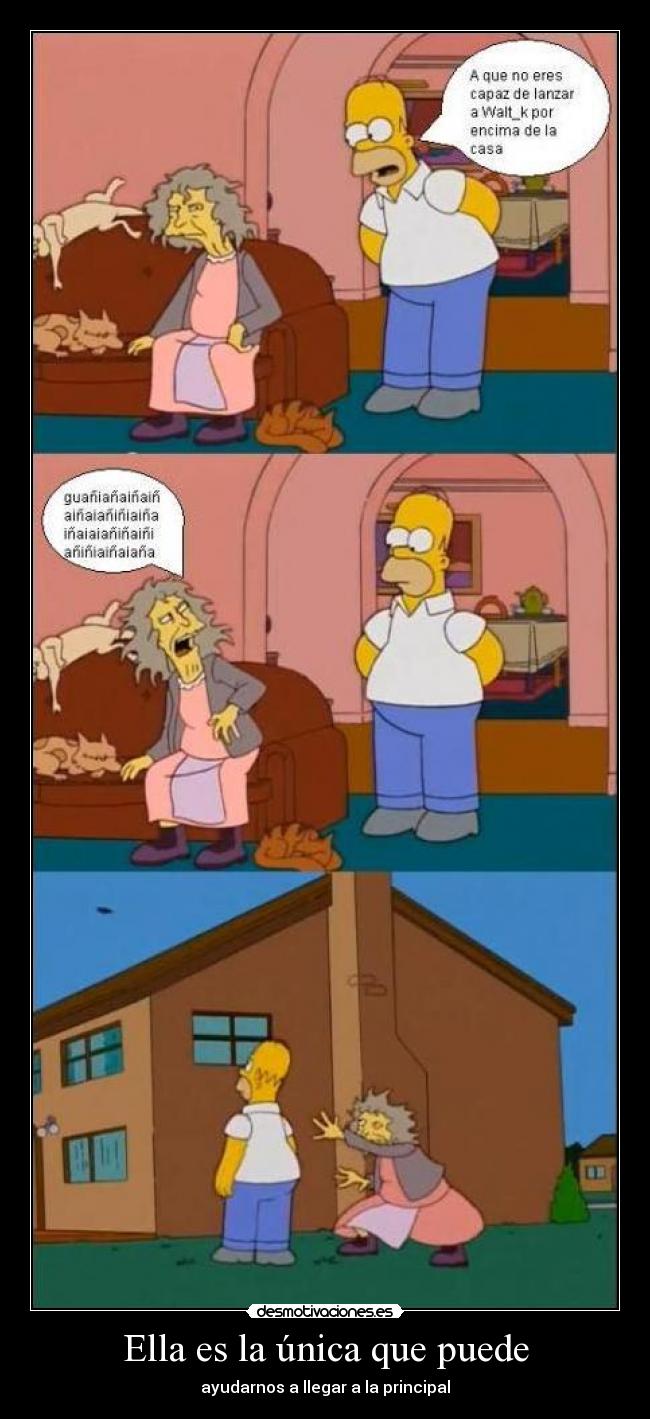 Ella es la única que puede - ayudarnos a llegar a la principal