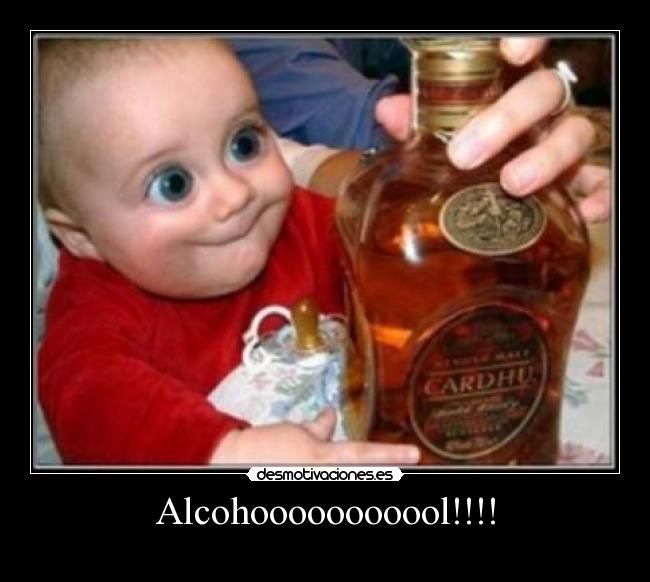 Alcohooooooooool!!!! -