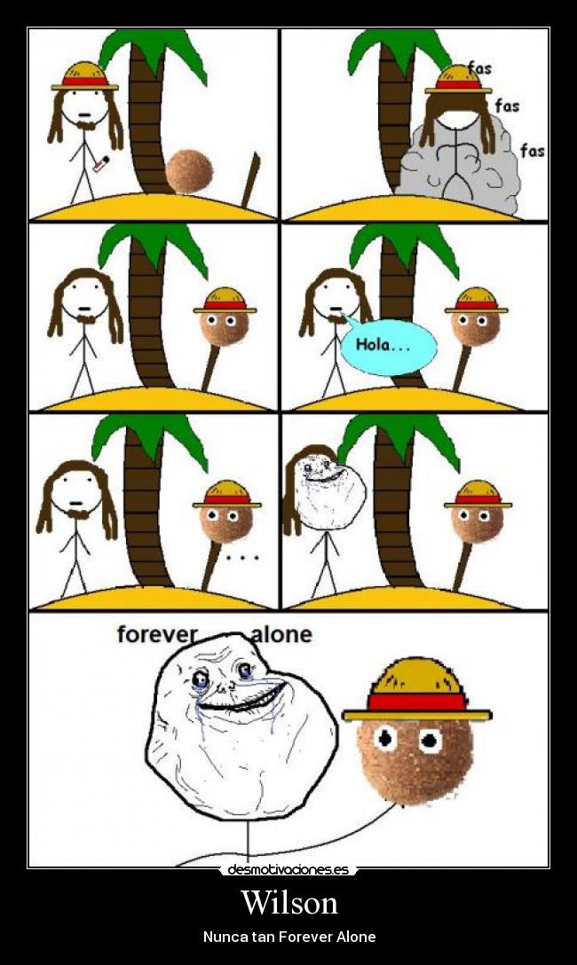 Wilson - Nunca tan Forever Alone