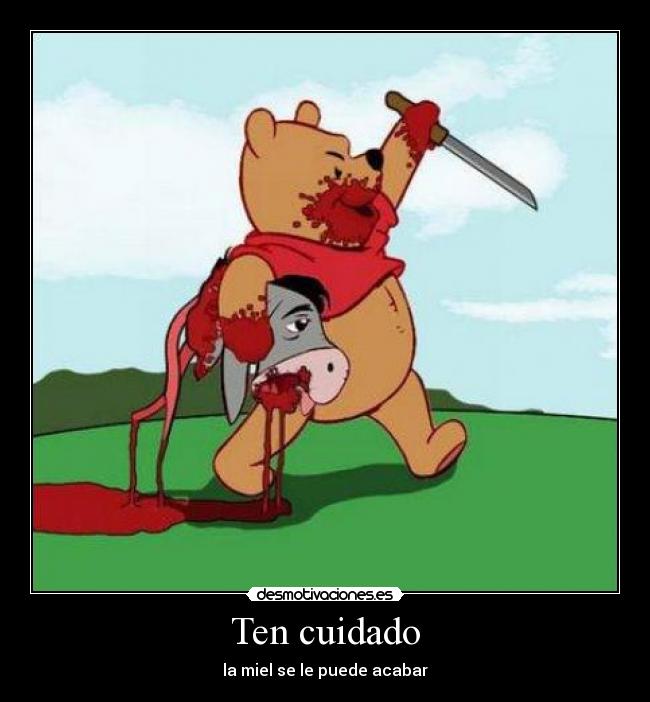 Ten cuidado - la miel se le puede acabar