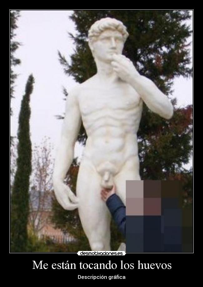 Me están tocando los huevos - 