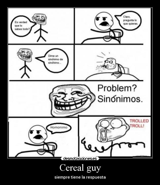 Cereal guy - siempre tiene la respuesta