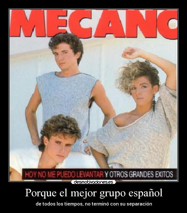 Porque el mejor grupo español -