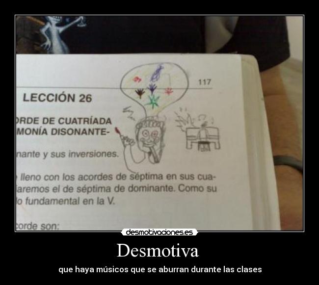 Desmotiva - que haya músicos que se aburran durante las clases