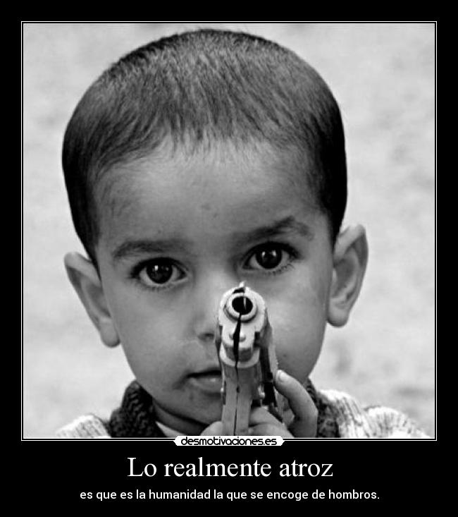 Lo realmente atroz -