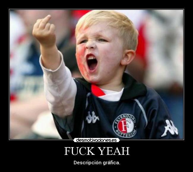 FUCK YEAH - Descripción gráfica.