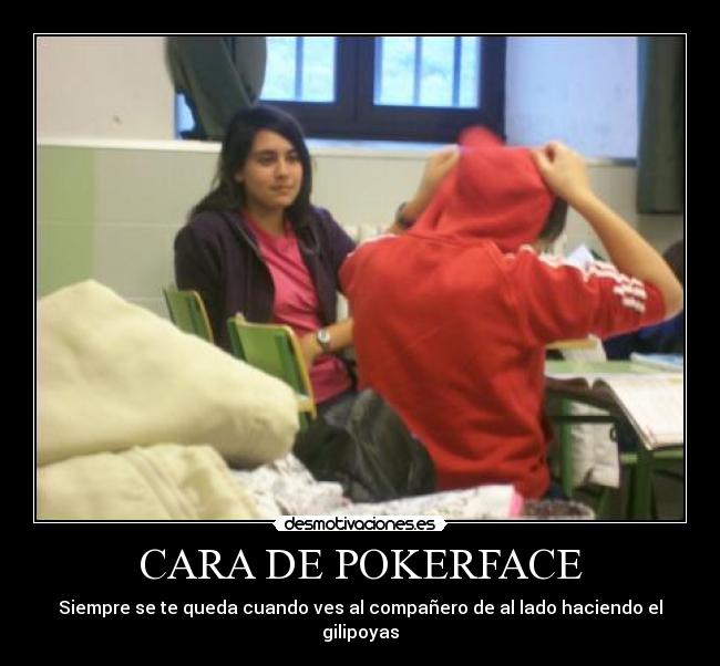 CARA DE POKERFACE - 