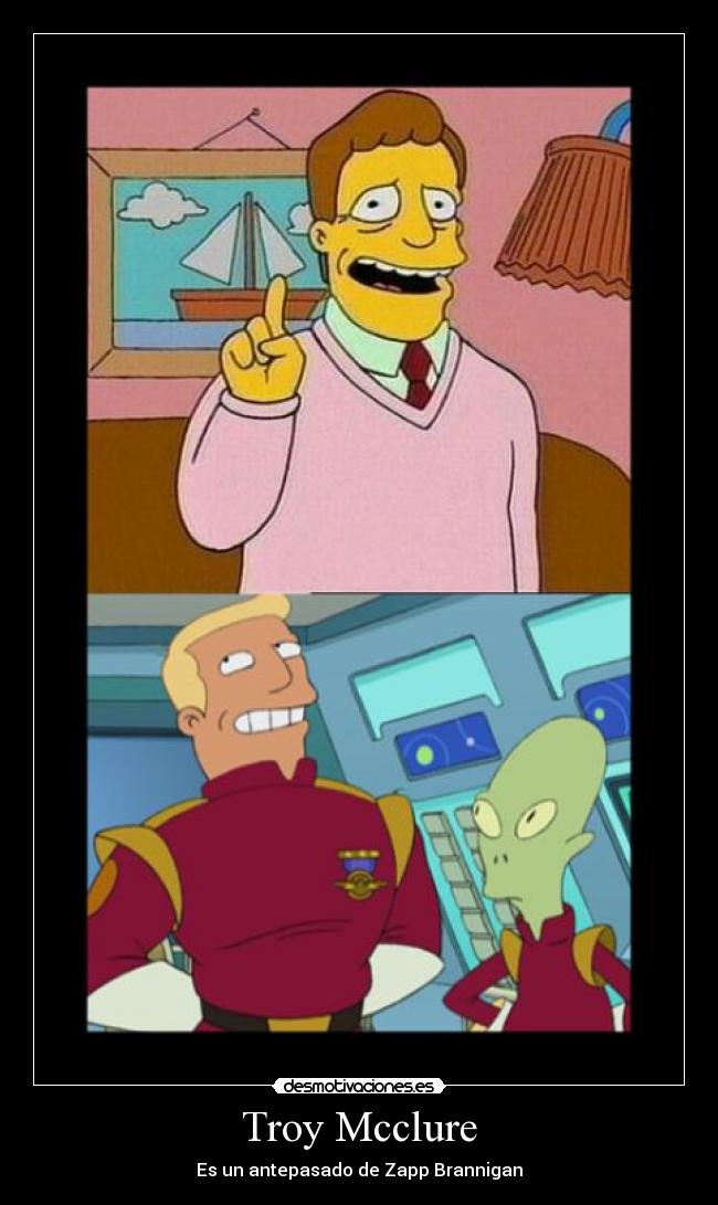 Troy Mcclure - Es un antepasado de Zapp Brannigan
