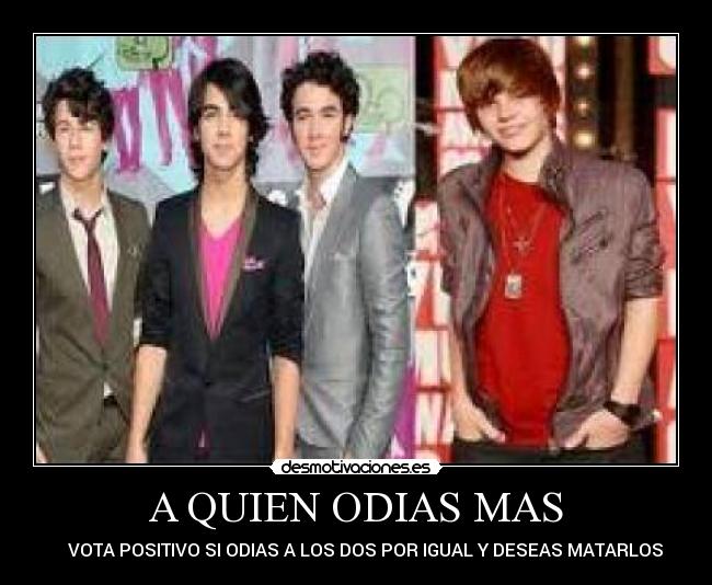 A QUIEN ODIAS MAS -