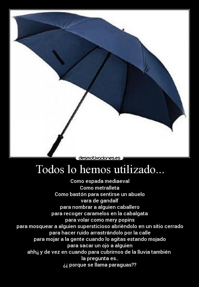 Todos lo hemos utilizado... - 