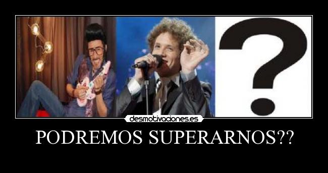 PODREMOS SUPERARNOS?? - 