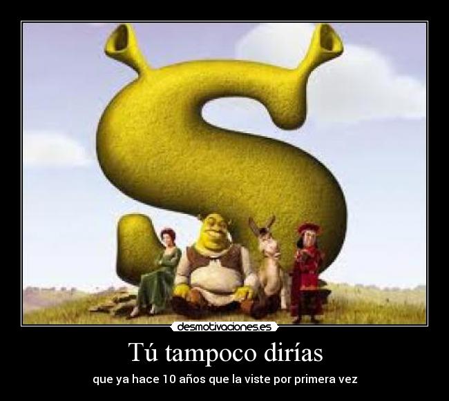 Tú tampoco dirías - 