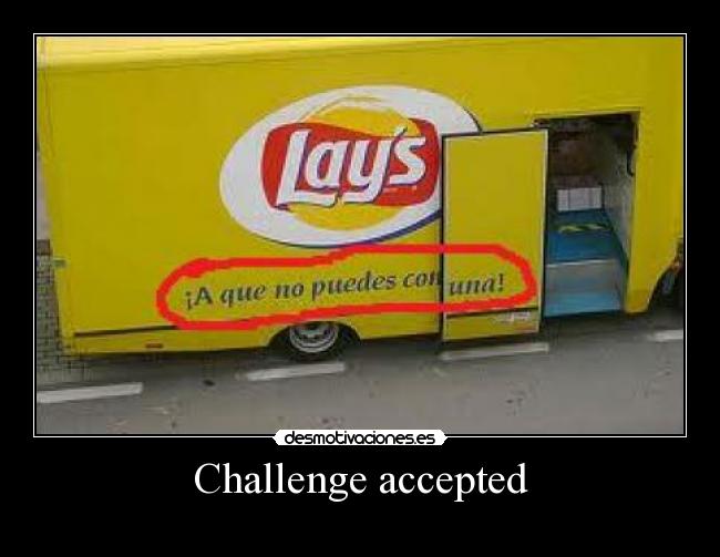 Challenge accepted - 
