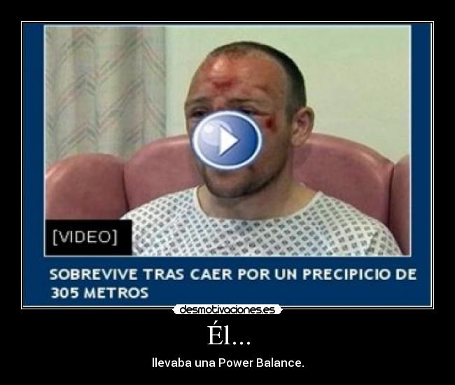 Él... - llevaba una Power Balance.