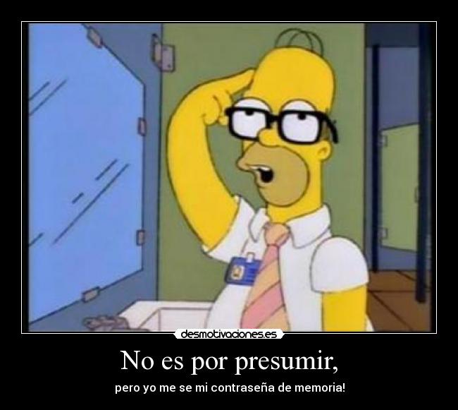 No es por presumir, - 